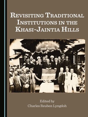 cover image of Revisiting Traditional Institutions in the Khasi-Jaintia Hills